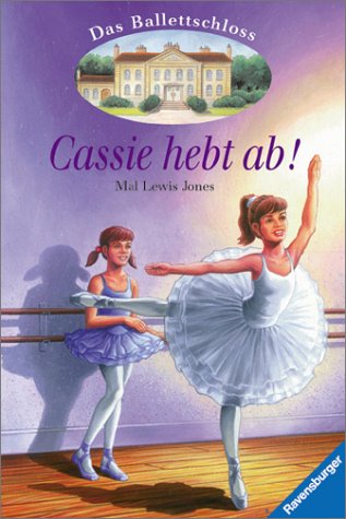 Das Ballettschloss, Bd.1, Cassie hebt ab! Books