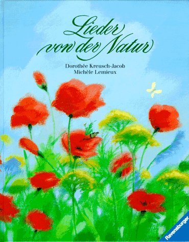 Lieder von der Natur: Wiese, Wasser, Wald und Himmel in Liedern, Gedichten und Rätseln Business & Technology