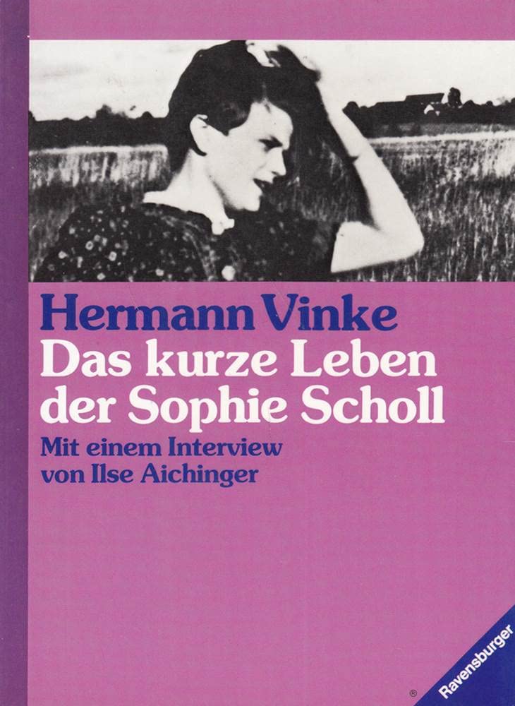 Mädchen & Frauen. Erlebtes-Erzähltes. Hermann Vinke: Das kurze Leben der Sophie Scholl Inspiring women