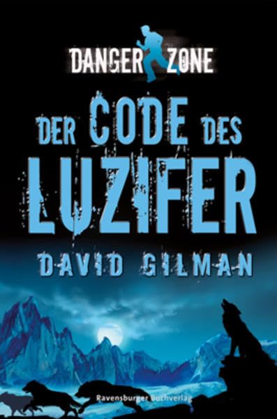 Danger Zone 2: Der Code des Luzifer (Jugendliteratur ab 12 Jahre) Fantasy & Sci-Fi