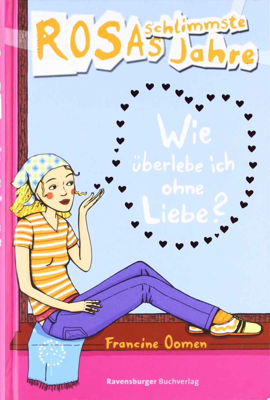 Wie überlebe ich ohne Liebe? (Rosas schlimmste Jahre, Band 6) Fantasy & Sci-Fi