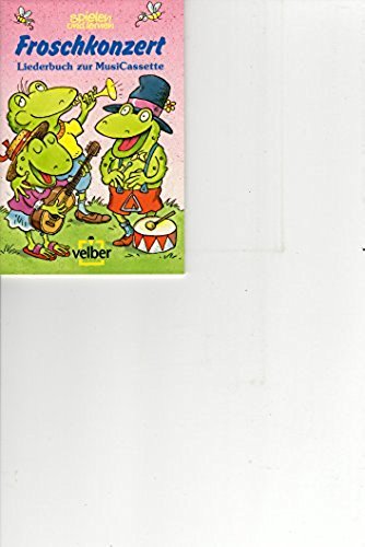 Froschkonzert. MC. 16 Lieder zum Singen, Tanzen und Spielen Books