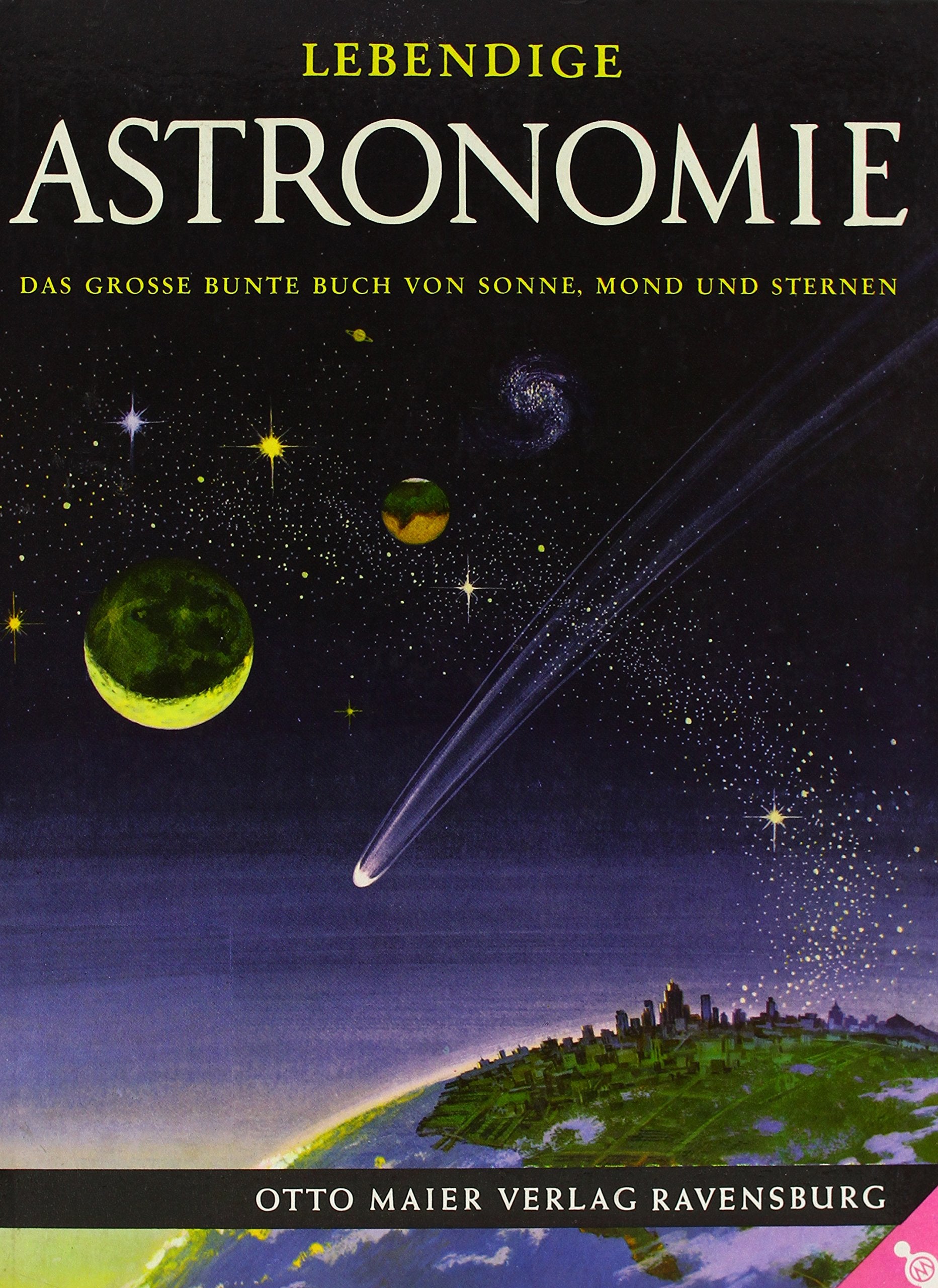 Lebendige Astronomie. Das große bunte Buch von Sonne, Mond und Sternen Natural Sciences