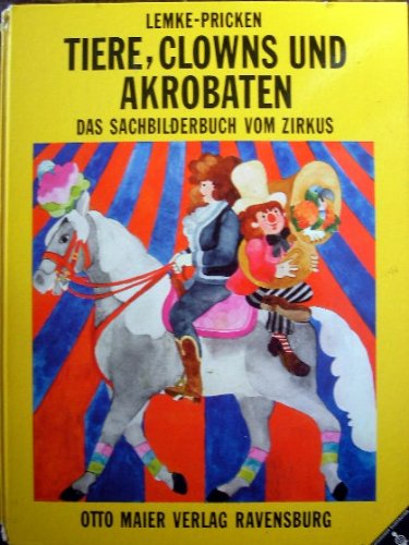 Tiere, Clowns und Akrobaten. Das Sachbilderbuch vom Zirkus, für Kinder und Kenner Books