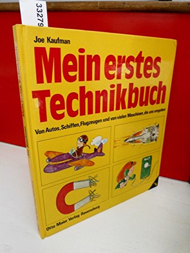 Mein erstes Technikbuch: Von Autos, Schiffen, Flugzeugen und von vielen Maschinen, die uns umgeben Business & Technology