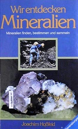 Wir entdecken Mineralien. Mineralien finden, bestimmen und sammeln Books