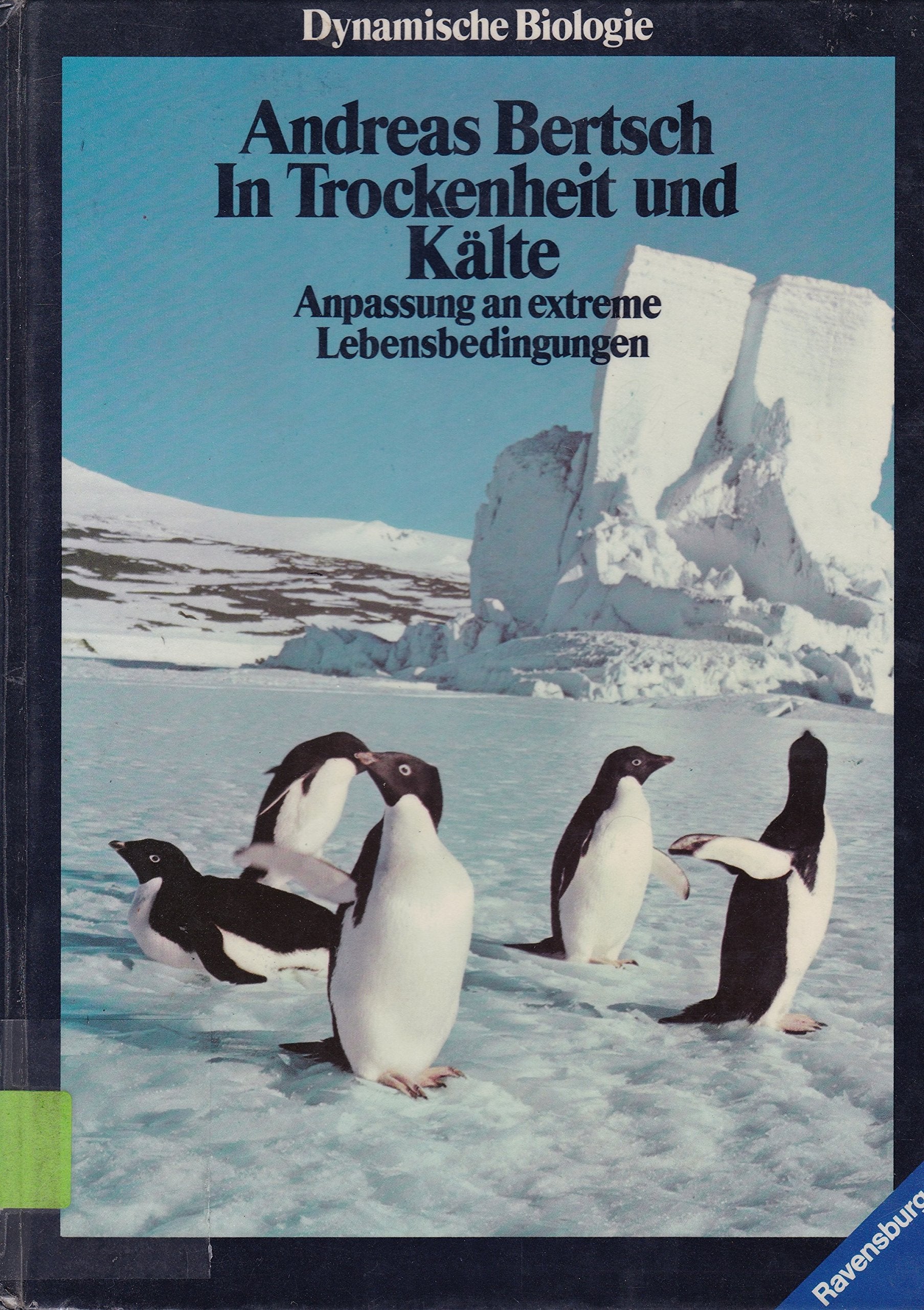 In Trockenheit und Kälte. Anpassung an extreme Lebensbedingungen. (Bd. 6) Business & Technology