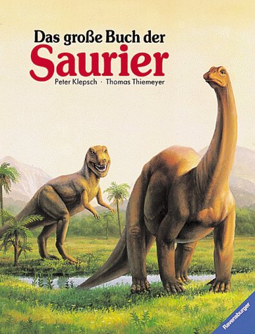 Das große Buch der Saurier: Dinosaurier und andere Tiere der Urzeit Non-fiction