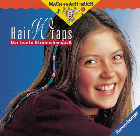 Hair-Wraps: Der bunte Strähnchenspaß (Mach+Sach-Buch) Books