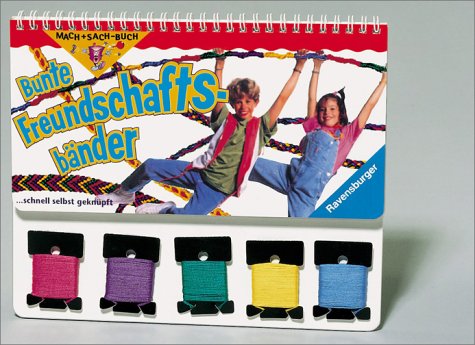 Bunte Freundschaftsbänder: ... schnell selbst geknüpft (Mach+Sach-Buch) Books