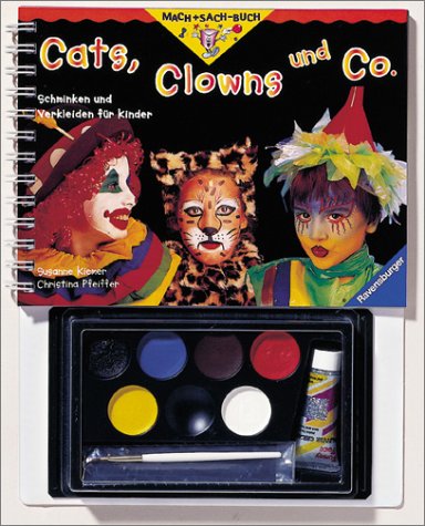 Cats, Clowns & Co.: Schminken und Verkleiden für Kinder (Mach+Sach-Buch) Books