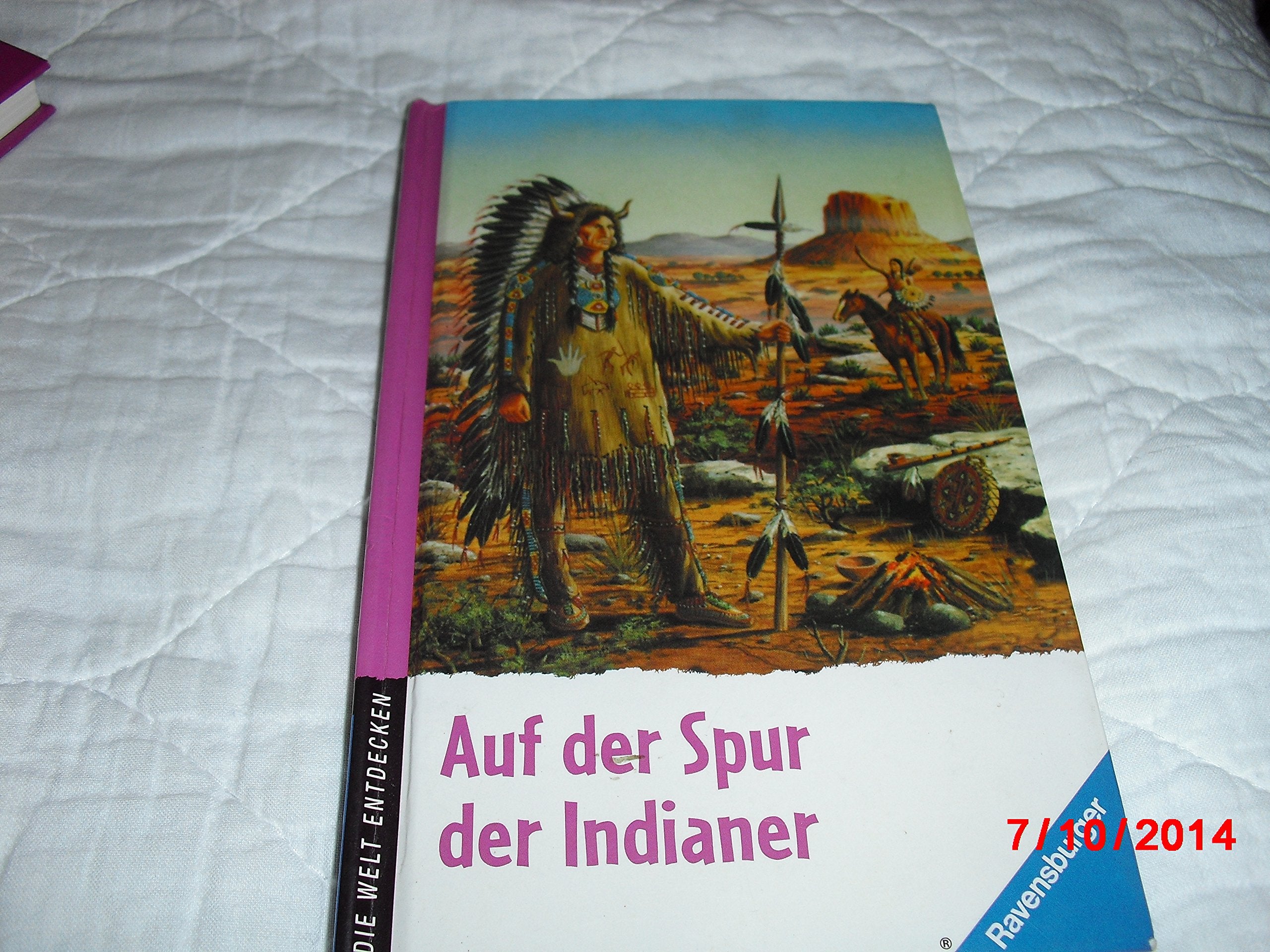 Auf der Spur der Indianer (Die Welt entdecken) Books