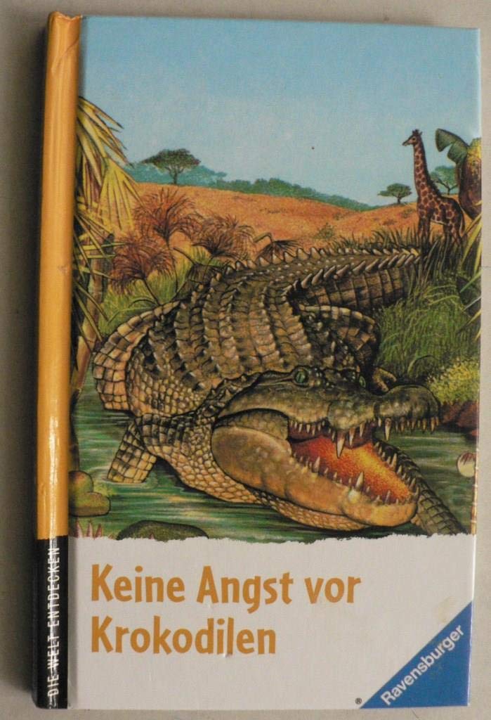 Keine Angst vor Krokodilen (Die Welt entdecken) Books