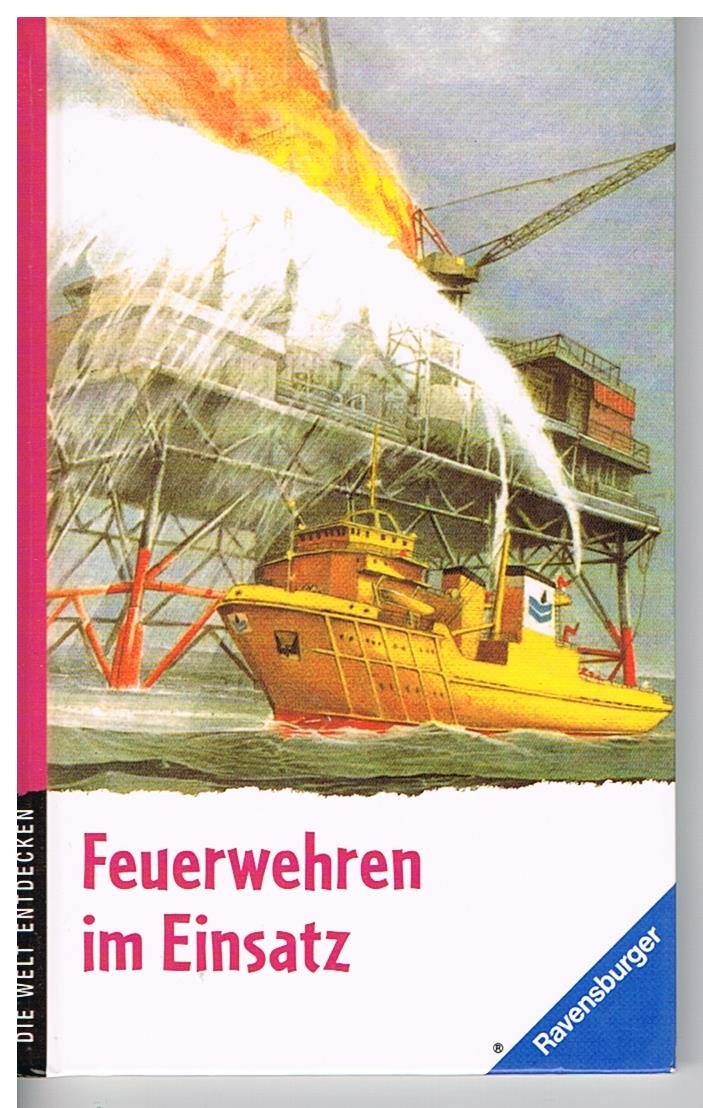 Feuerwehren im Einsatz (Die Welt entdecken) Books