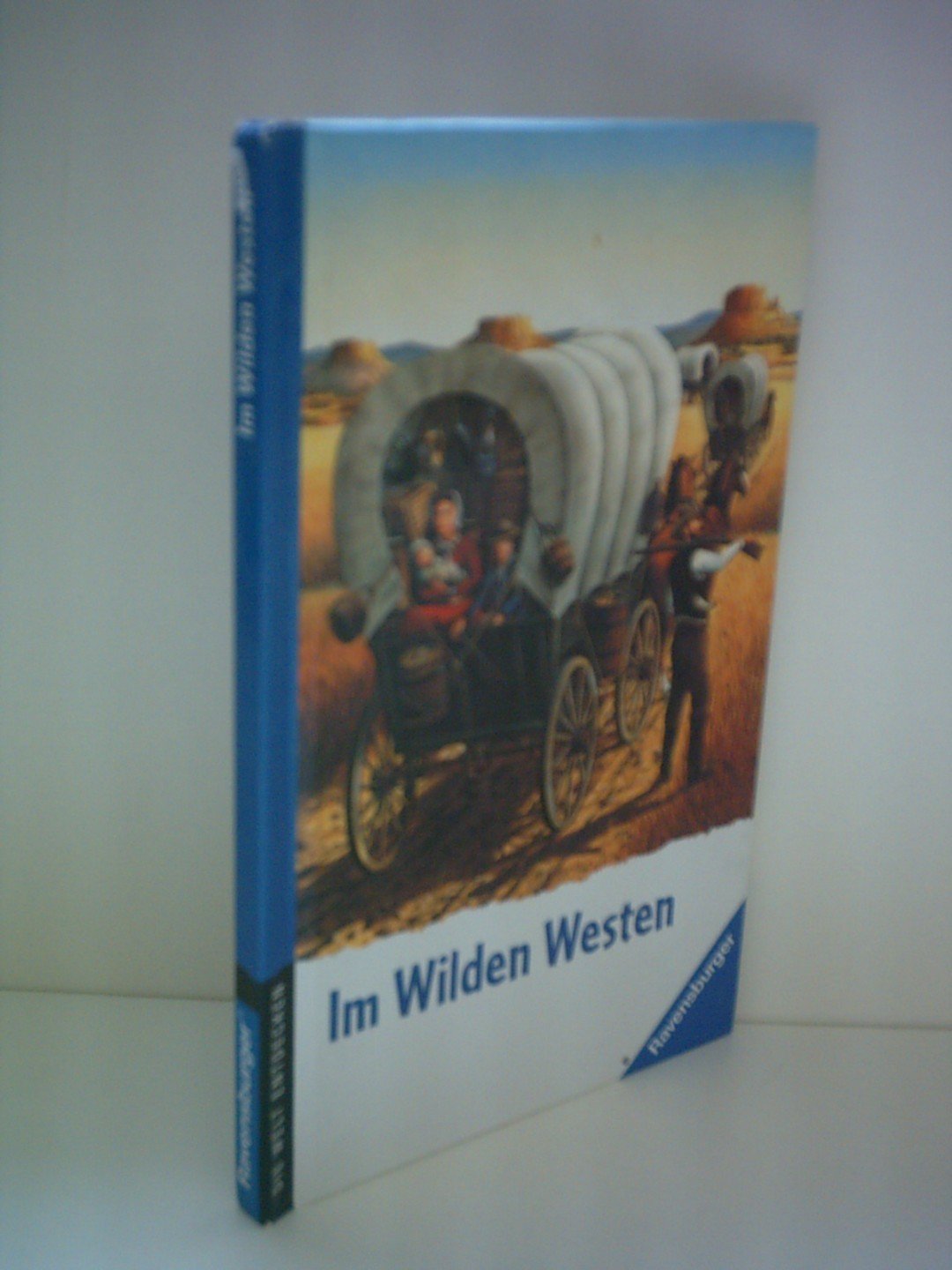 Im Wilden Westen (Die Welt entdecken) Books