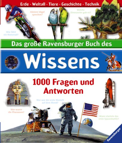 Das große Ravensburger Buch des Wissens: 1000 Fragen und Antworten Learning & Reference