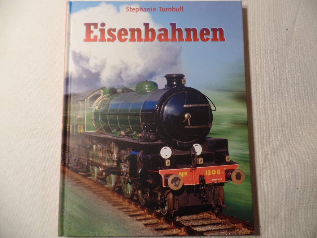 Eisenbahnen: Von der Dampflok zum Hochgeschwindigkeitszug Children's books