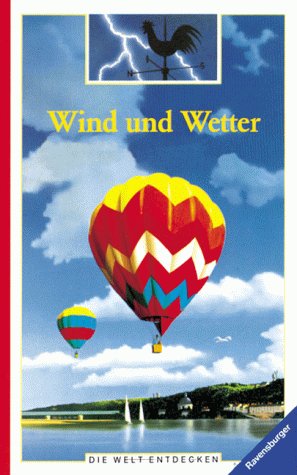 Wind und Wetter (Die Welt entdecken) Books