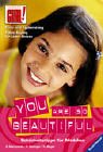 You are so beautiful: Schönheitstipps für Mädchen. Mit neuer Rechtschreibung Lifestyle