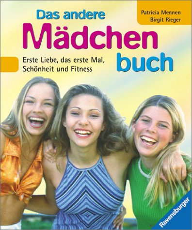 Das andere Mädchenbuch: Erste Liebe, das erste Mal, Schönheit und Fitness Lifestyle