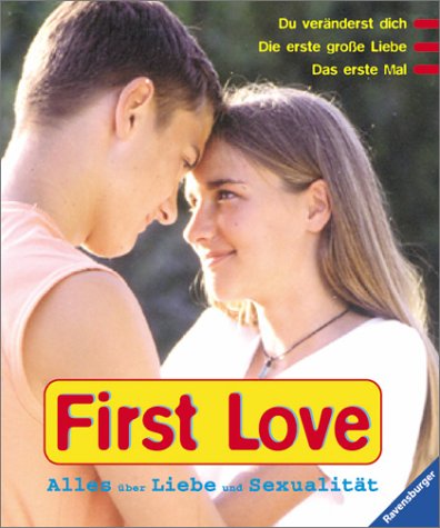 First Love: Alles über Liebe und Sexualität Books