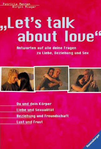 Let's talk about love: Antworten auf alle deine Fragen zu Liebe, Beziehung und Sex Books