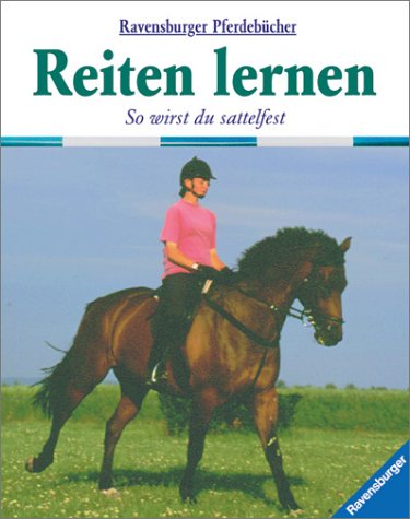 Reiten lernen: So wirst du sattelfest (Ravensburger Pferdebücher) Books