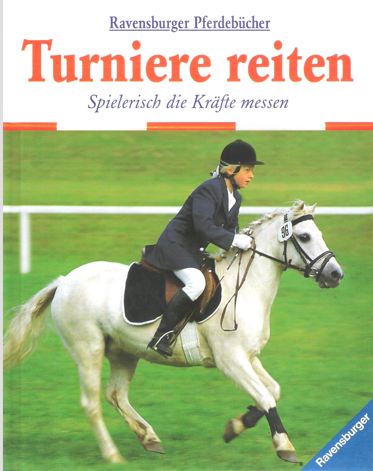 Turniere reiten: Spielerisch die Kräfte messen (Ravensburger Pferdebücher, Band 4) Books