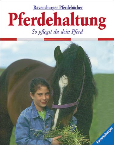 Pferdehaltung: So pflegst du dein Pferd (Ravensburger Pferdebücher) Books