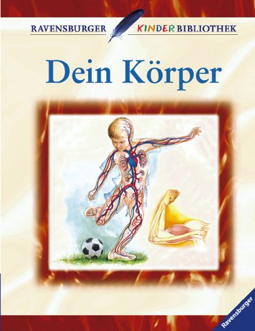 Dein Körper (Ravensburger Kinderbibliothek) Books