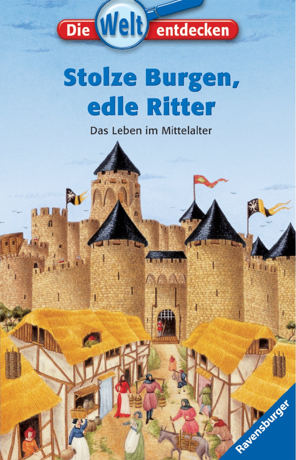 Stolze Burgen, edle Ritter (Die Welt entdecken, Band 6) Children's books
