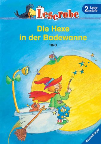 Leserabe. Die Hexe in der Badewanne. 2. Lesestufe, ab 2. Klasse (Leserabe - 2. Lesestufe) Novels & Short Stories