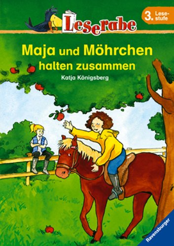 Leserabe. Maja und Möhrchen halten zusammen. 3. Lesestufe, ab 3. Klasse (Leserabe - 3. Lesestufe) Novels & Short Stories