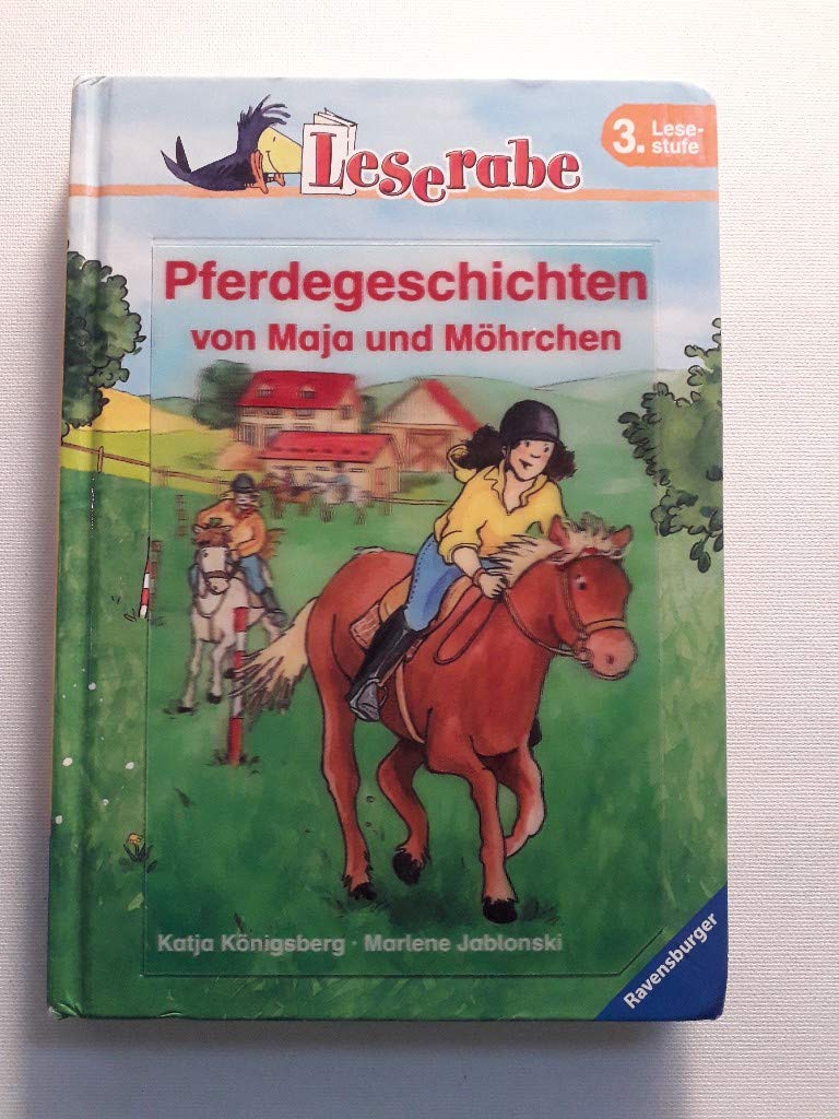 Pferdegeschichten von Maja und Möhrchen. Leserabe. 3. Lesestufe, ab 3. Klasse: Maja und Möhrchen; Maja und Möhrchen halten zusammen; ... Mit Leserätsel (Leserabe - Sonderausgaben) Novels & Short Stories