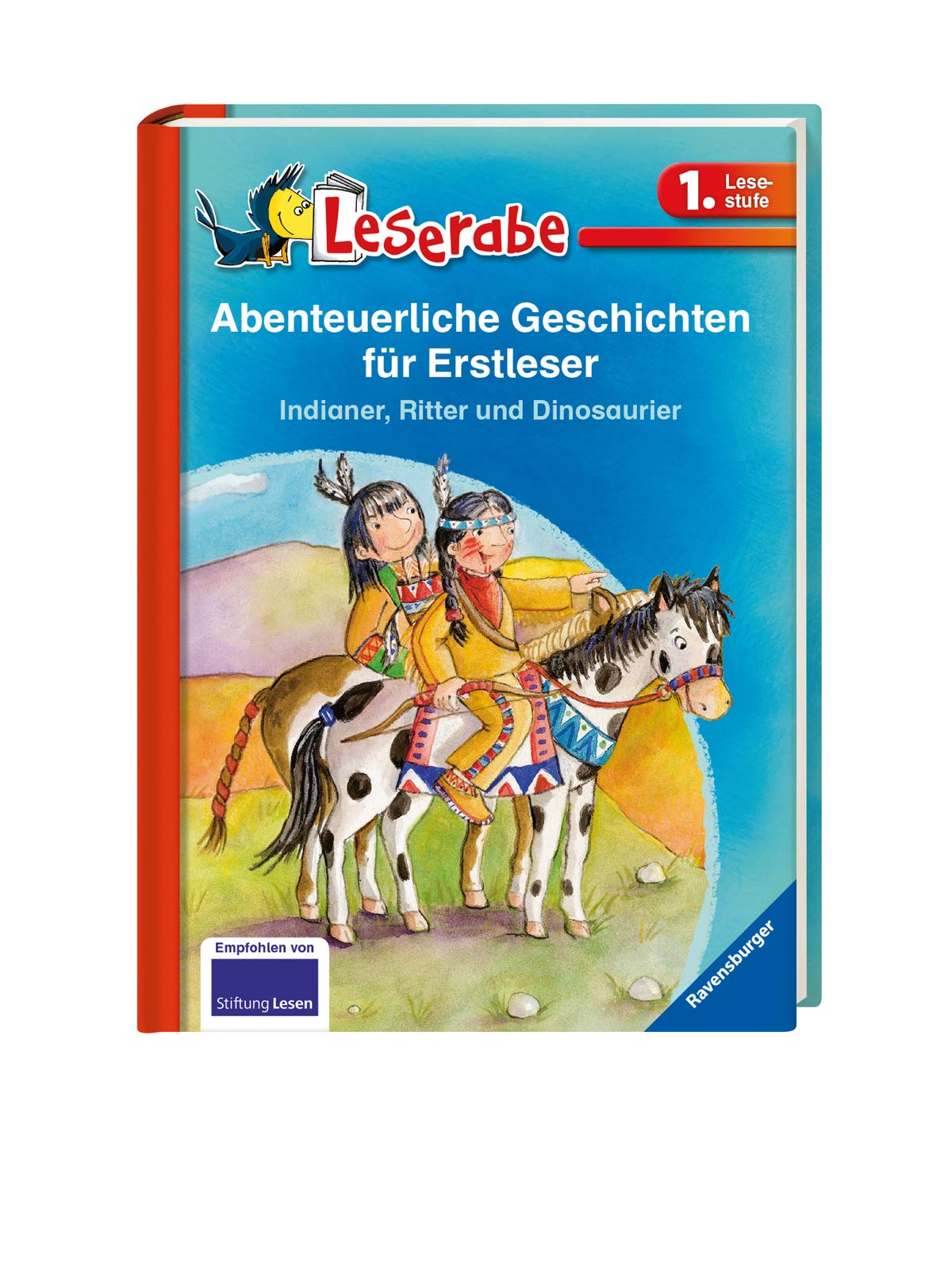 Abenteuerliche Geschichten für Erstleser. Indianer, Ritter und Dinosaurier - Leserabe 1. Klasse - Erstlesebuch für Kinder ab 6 Jahren Novels & Short Stories