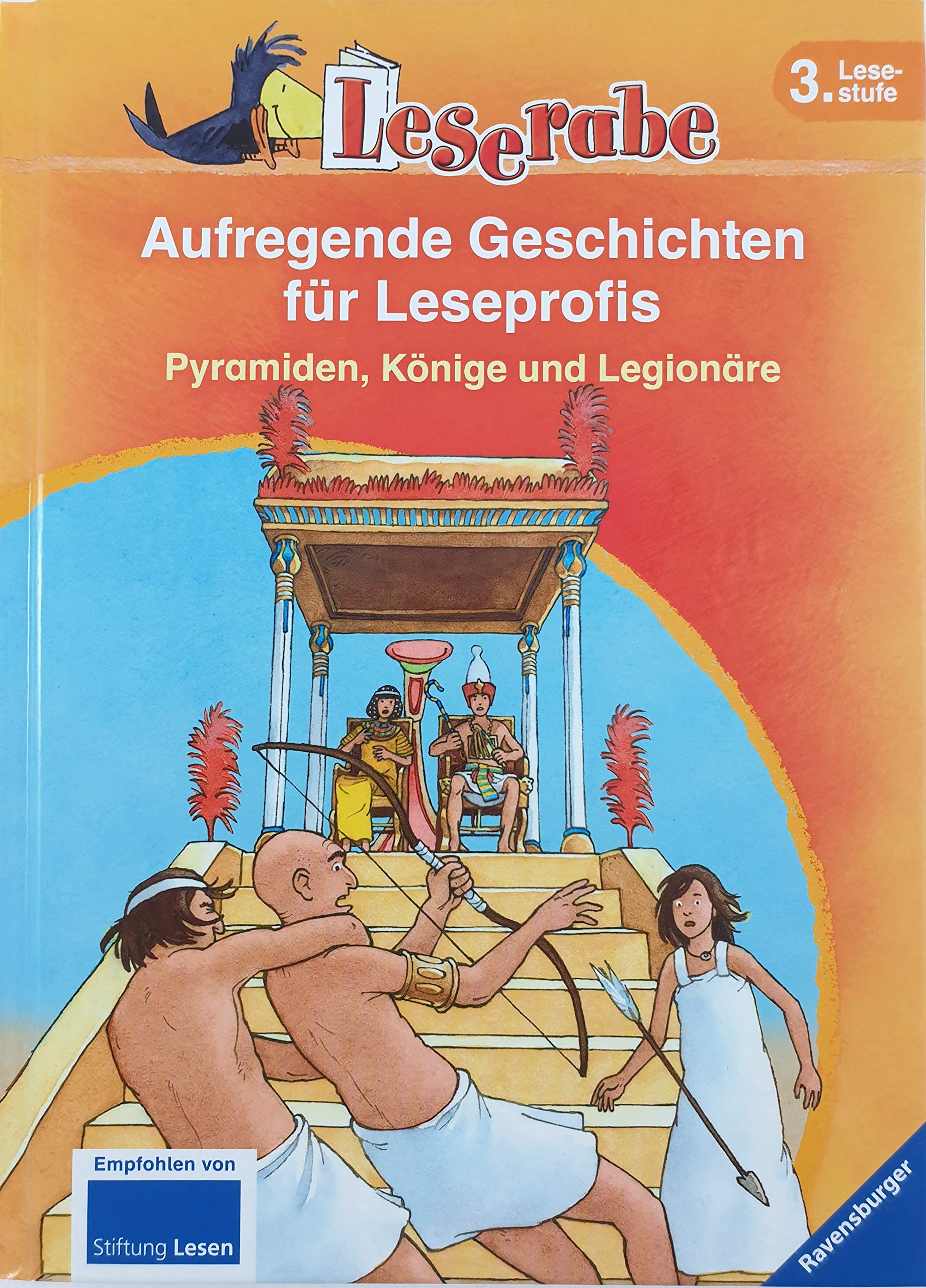 Aufregende Geschichen für Leseprofis. Pyramiden, Könige und Legionäre: Pyramiden, Könige und Legionäre. Verschwörung um Tutanchamun; Der goldene Adler ... in einem Band (Leserabe - Sonderausgaben) Novels & Short Stories