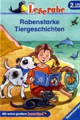 Rabenstarke Tiergeschichten: Tierfreundegeschichten; Mein Freund, der Delfin. Mit extra-großem Leserätsel. 2. Lesestufe (Leserabe - Sonderausgaben) Novels & Short Stories