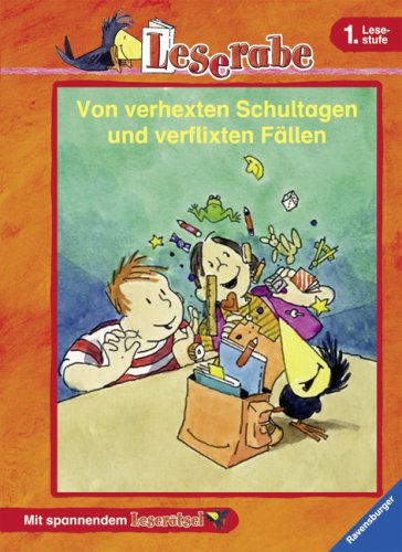 Von verhexten Schultagen und verflixten Fällen: Die schönsten Geschichten aus dem Leseraben: Die schönsten Geschichten aus dem Leseraben. Der ... Leserätsel (Leserabe - Sonderausgaben) Novels & Short Stories