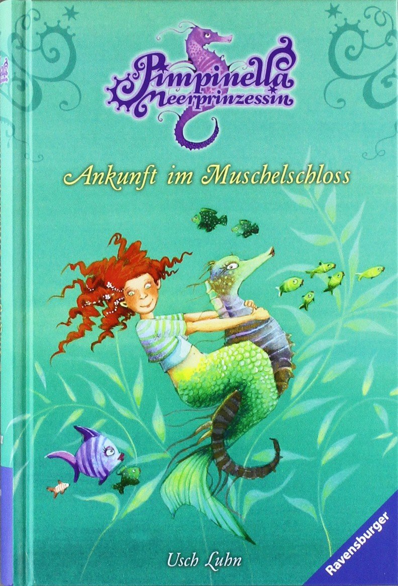 Ankunft im Muschelschloss (Pimpinella Meerprinzessin, Band 1) Novels & Short Stories
