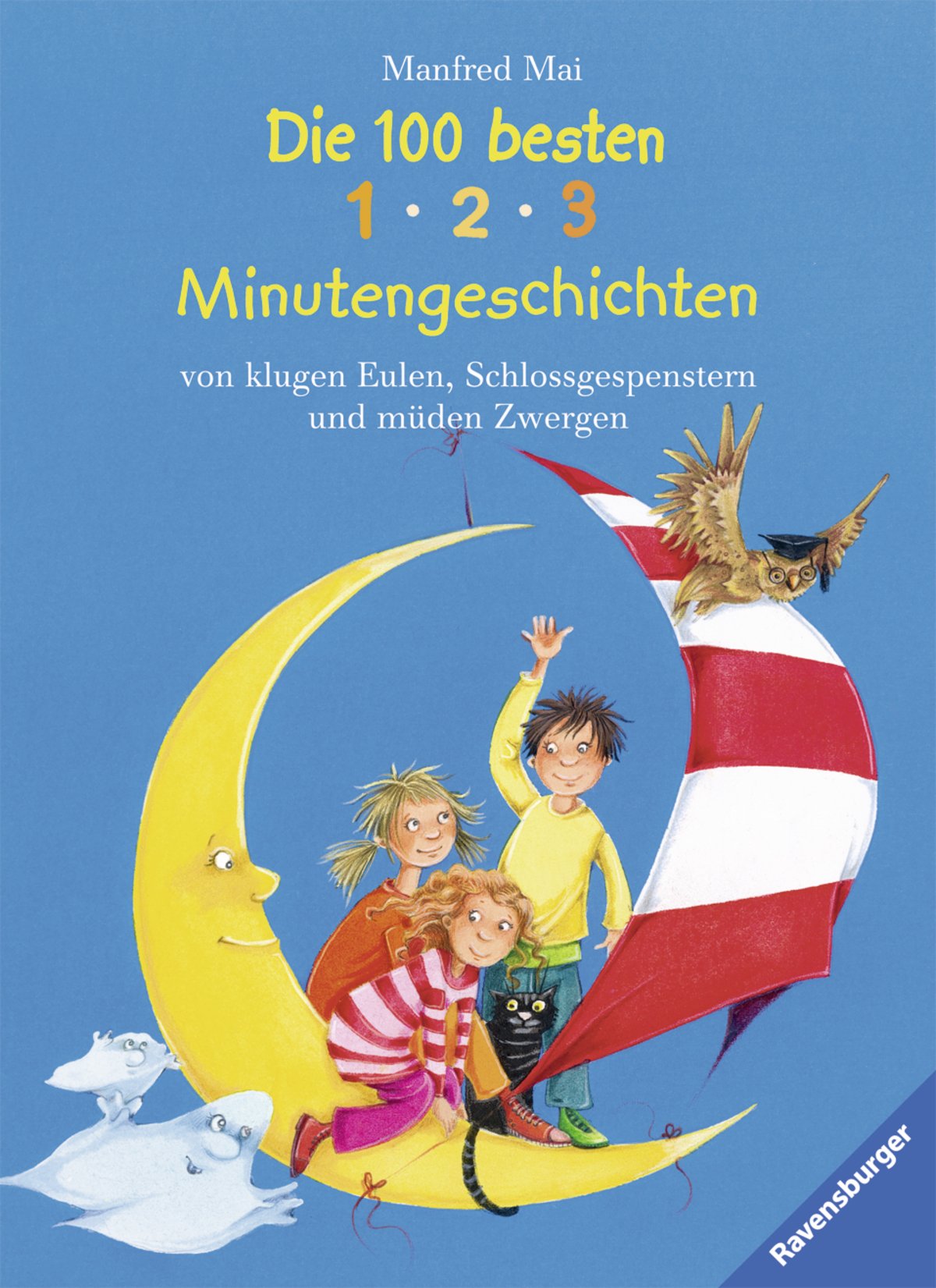 Die 100 besten 1-2-3 Minutengeschichten von klugen Eulen, Schlossgespenstern und müden Zwergen (Vorlese- und Familienbücher) Novels & Short Stories