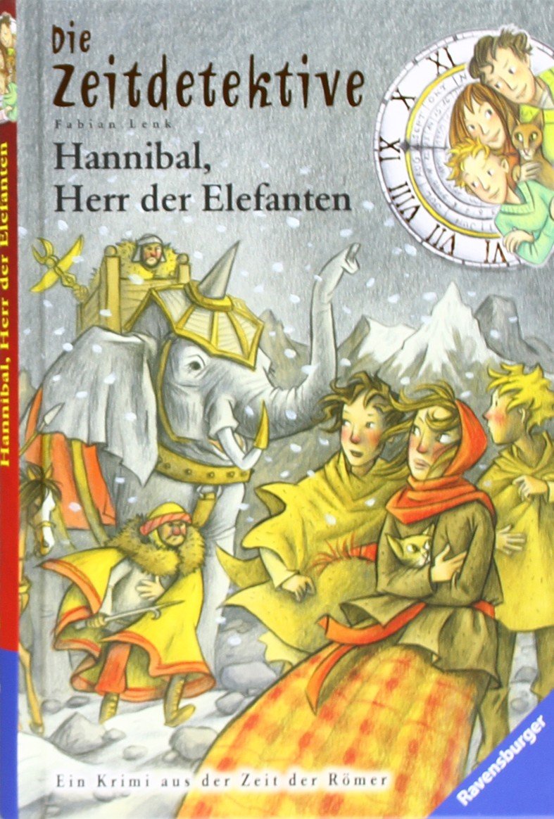 Hannibal, Herr der Elefanten: Ein Krimi aus der Zeit der Römer (Die Zeitdetektive, Band 23) Novels & Short Stories