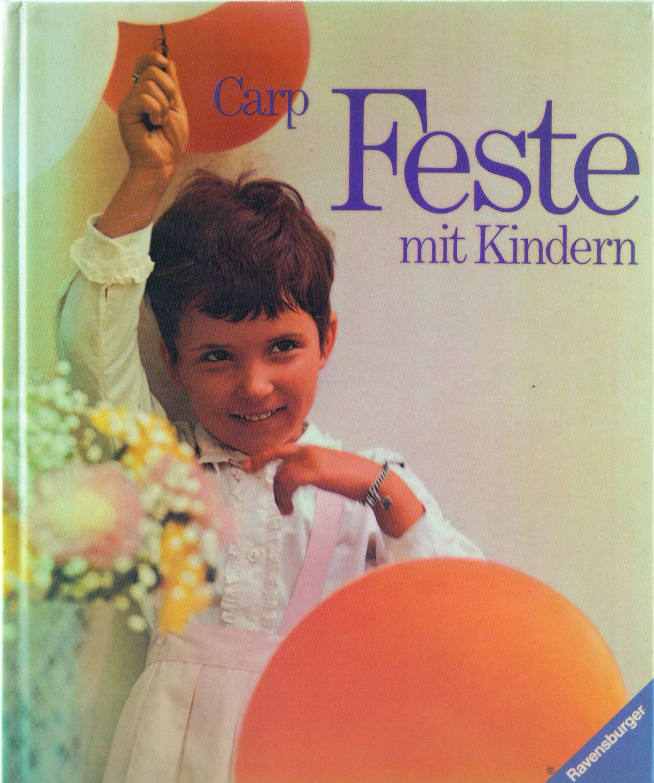 Feste mit Kindern. Ein Handbuch für Familie, Kinderheim und Kindergarten Books