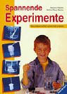 Spannende Experimente: Naturwissenschaft spielerisch erleben Non-fiction