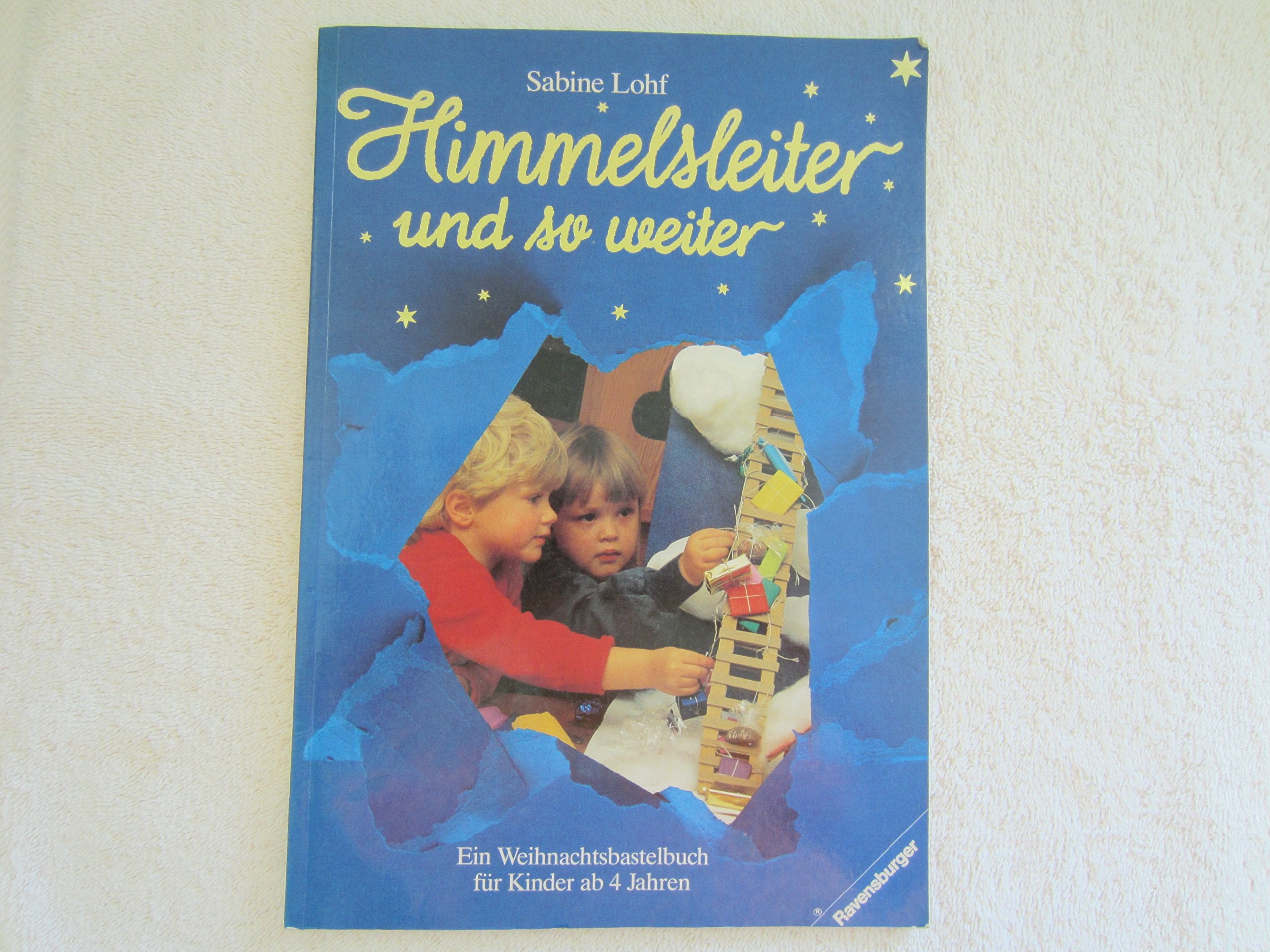 Himmelsleiter und so weiter: Ein Weihnachtsbastelbuch für Kinder ab 4 Jahren Hobbies & Crafts