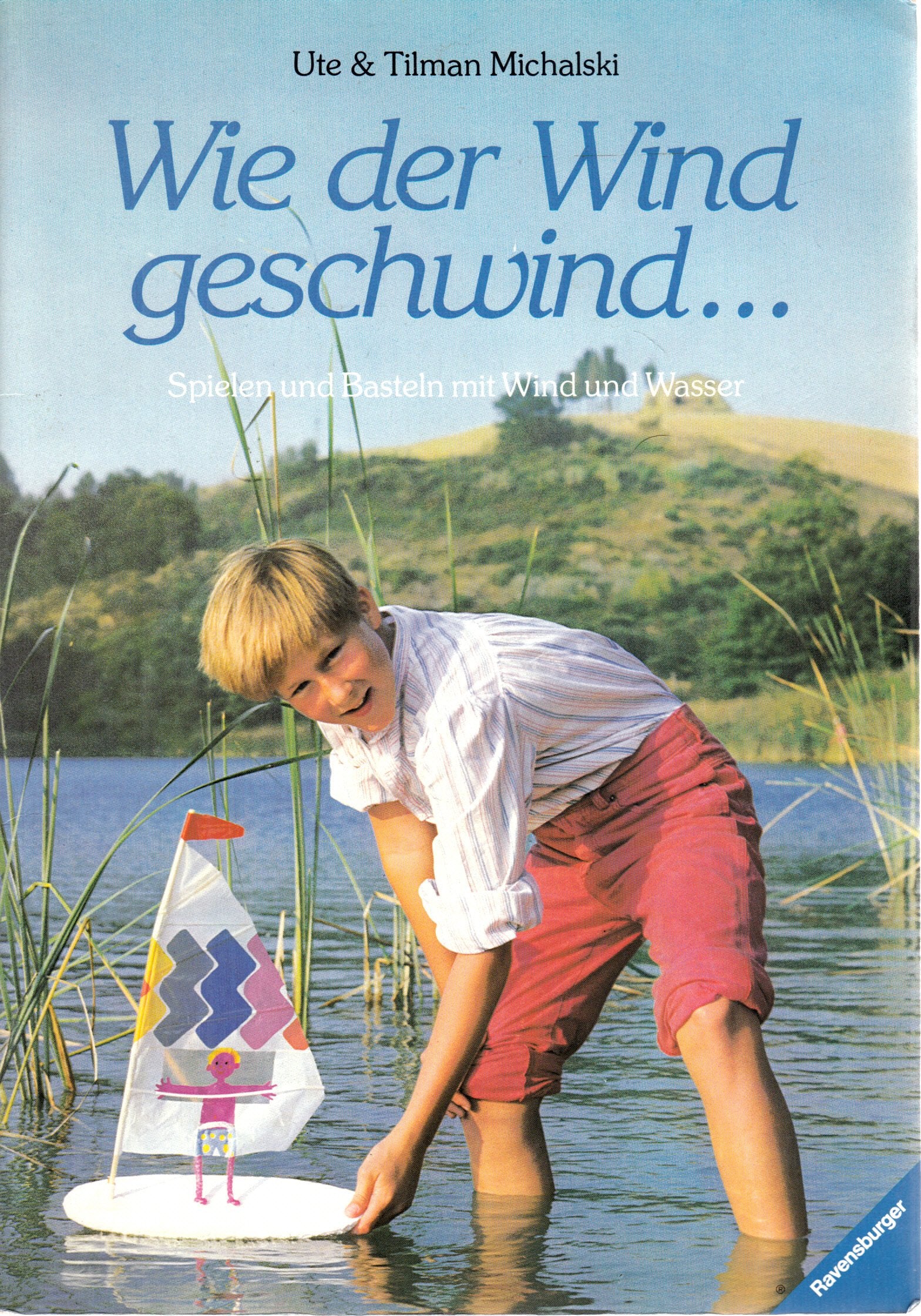 Wie der Wind geschwind...: Spielen und Basteln mit Wind und Wasser Leisure, Home & Garden