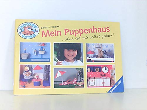 Mein Puppenhaus: ...hab ich mir selbst gebaut! (Ravensburger Bastelbär) Books