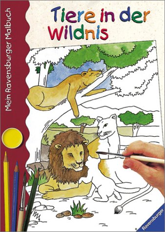 Tiere in der Wildnis (Mein Ravensburger Malbuch) Books