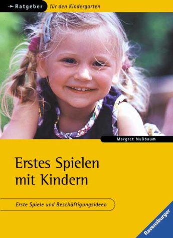 Erstes Spielen mit Kindern: Erste Spiele und Beschäftigungsideen Books