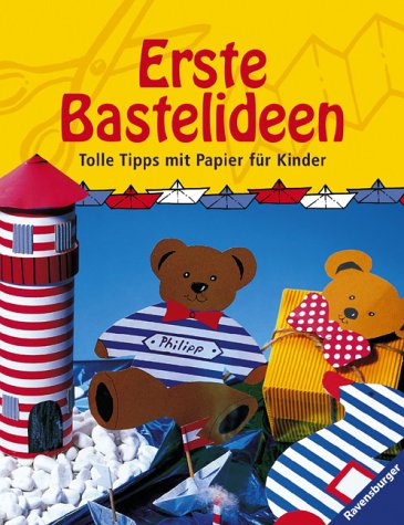 Erste Bastelideen: Tolle Tipps mit Papier für Kinder Books