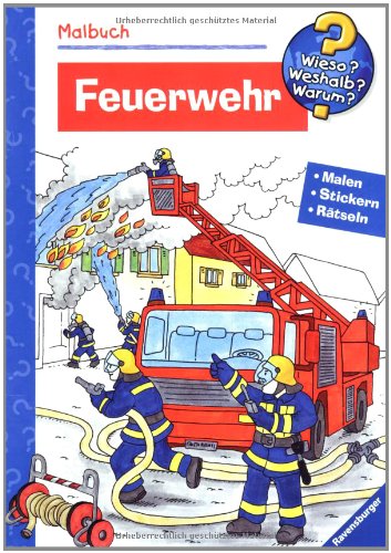 Feuerwehr (Wieso? Weshalb? Warum? Malbuch): Malen, Stickern, Erstes Lernen (Wieso? Weshalb? Warum? Malen, spielen und rätseln) Business & Technology